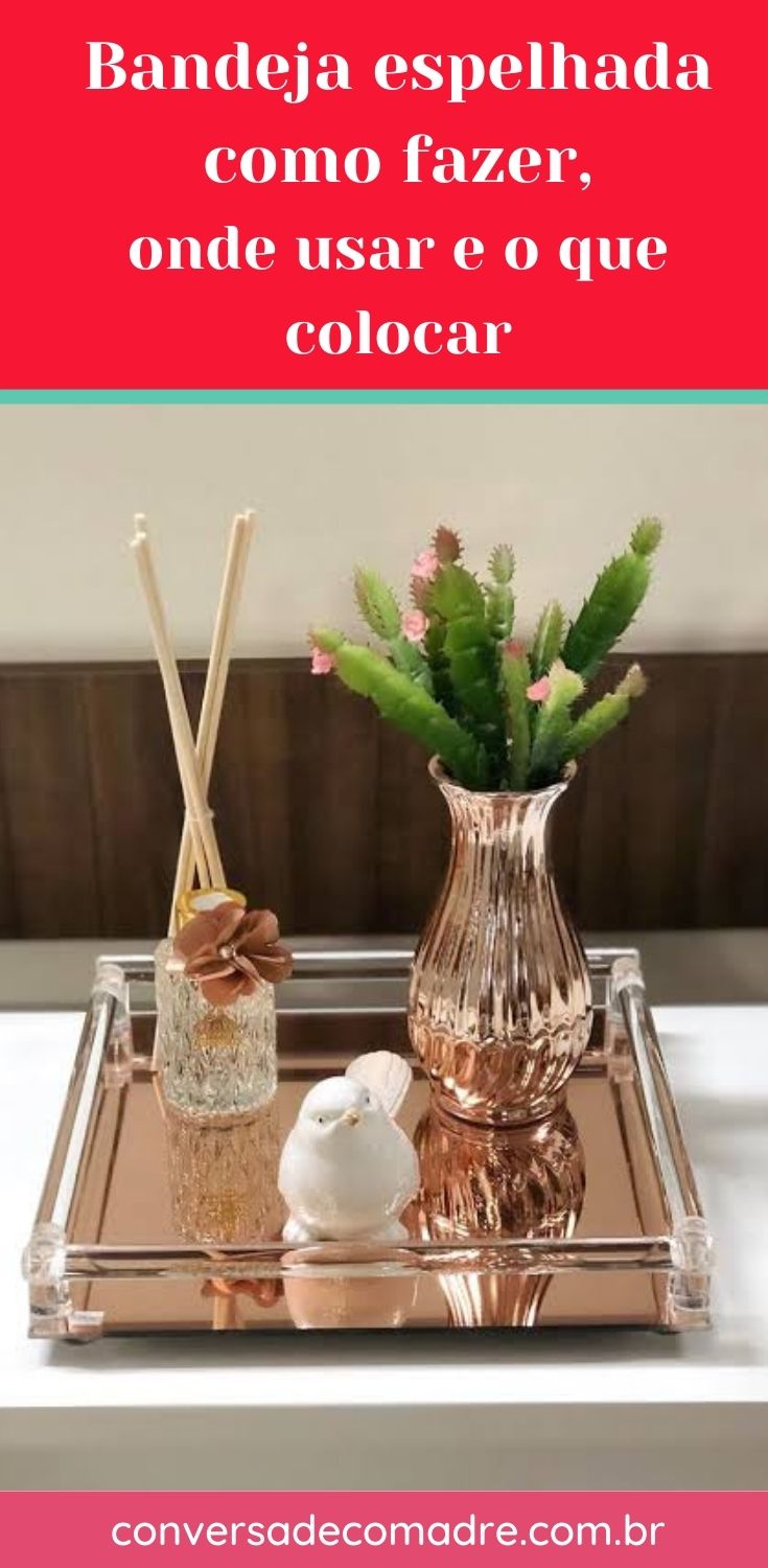 Bandeja espelhada: como fazer, onde usar e o que colocar Bandeja espelhada: como fazer, onde usar e o que colocar